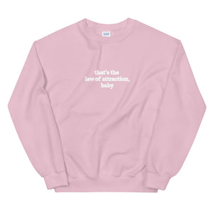 that’s the law of attraction, baby crewneck