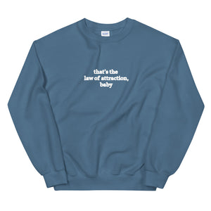 that’s the law of attraction, baby crewneck